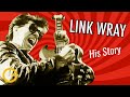 Link Wray: The Abridged Story - Dunn, NC