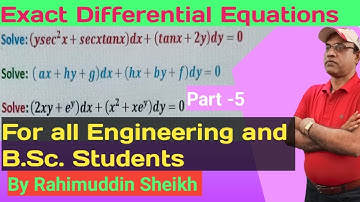 Exact Differential Equations for all Engineering and B.Sc. Students part-5 by Rahimuddin Sheikh