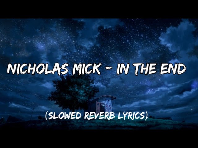 Nicholas Mick - In The End class=