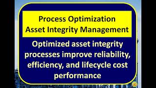 Optimized asset integrity processes improve reliability, efficiency, and lifecycle cost performance