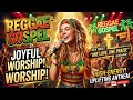 Top Reggae Gospel Worship Mix 2026 ❤️ Uplifting Christian Praise Songs