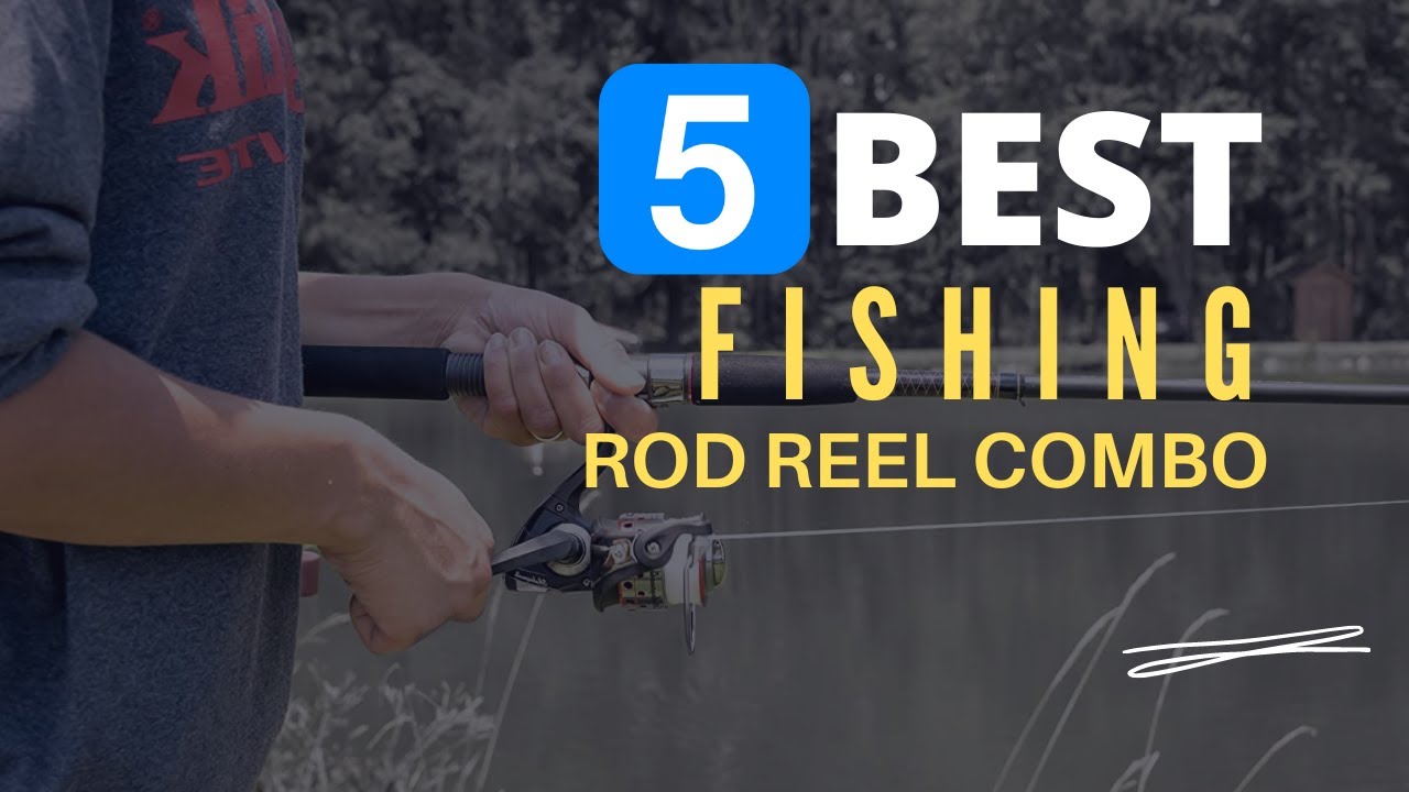 ⭕ Top 5 Best Fishing Rod and Reel Combo 2022 [Review and Guide] YouTube