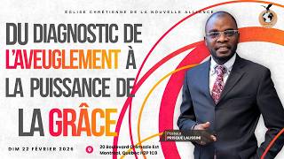 Du diagnostic de l'aveuglement à la puissance de la grâce | Pasteur Prisque Lalissini