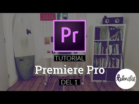 [Gammal] Premiere Pro-tutorial del 1: Kom igång med programmet (SE NY VERSION FÖR 2022!)