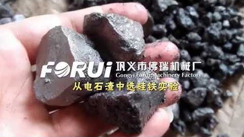 Demonstration of ferrosilicon alloy recovery  from calcium carbide slag  mineral processing machine