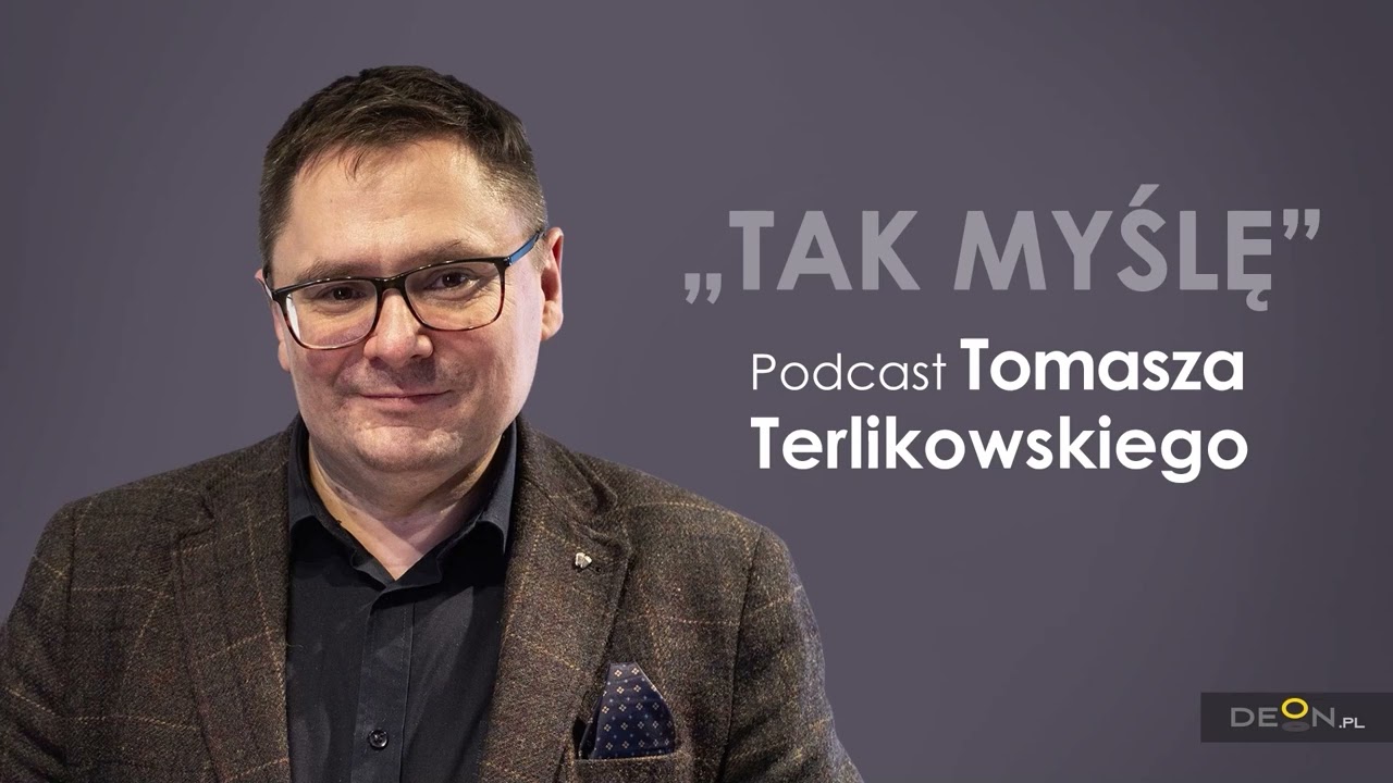 Podcast Tomasza Terlikowskiego | Tak myślę | Odcinek 48