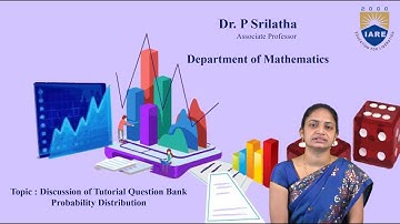Probability Distribution Discussion of Tutorial Question Bank by Dr. P Srilatha