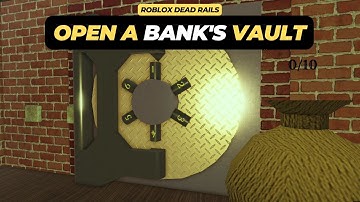 How to Open the Bank’s Vault in Roblox Dead Rails