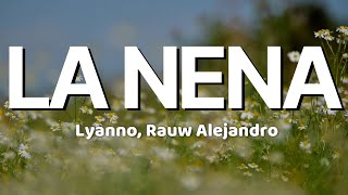 Lyanno, Rauw Alejandro - LA NENA (Letra/Lyrics)