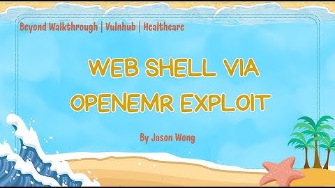 Healthcare:1 VulnHub Walkthrough | Web Shell via OpenEMR Exploit | Python