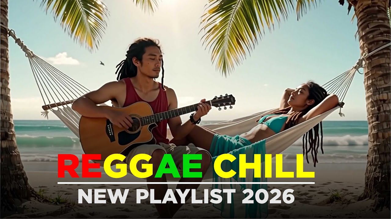 Chill Reggae 2026 – Soft Grooves for Peaceful Days