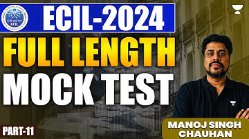 ECIL 2024 | Full Length Mock Test - 11 | Manoj Singh Chauhan