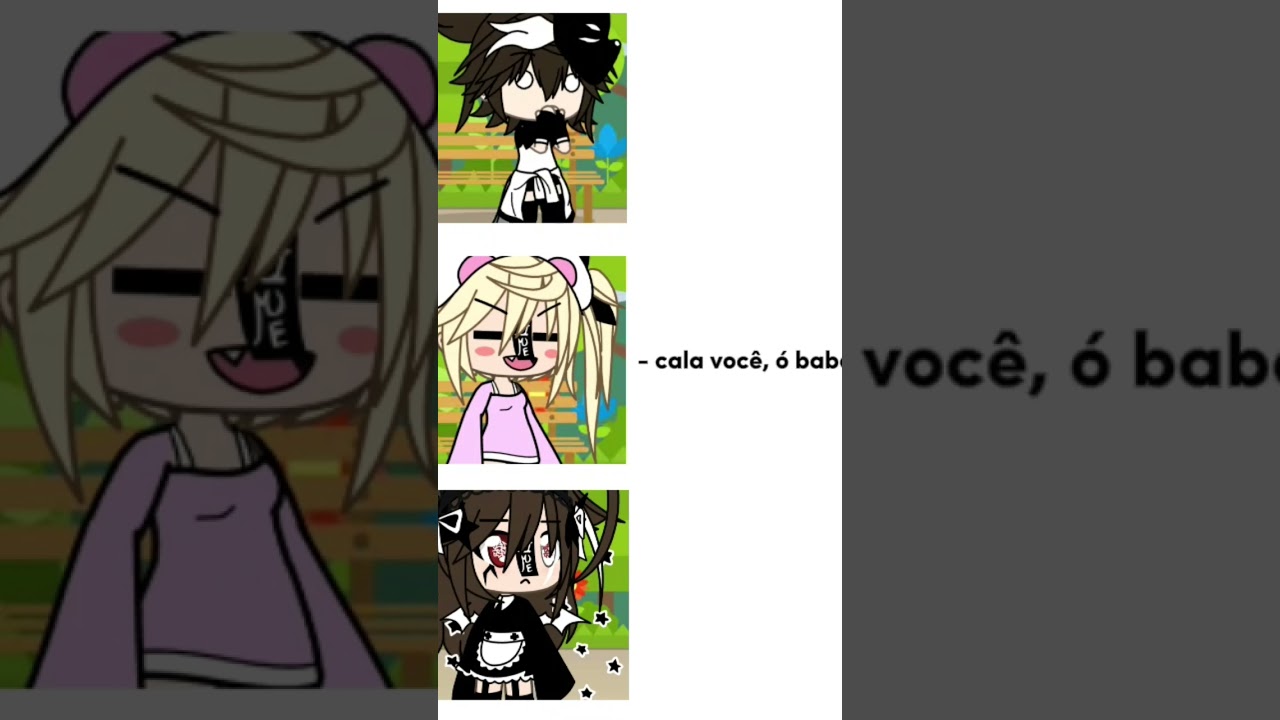 cala a boca fecha o bico(gacha meme) 