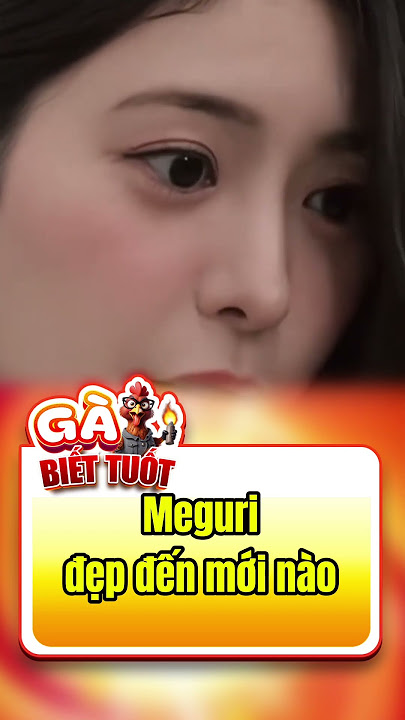 Meguri #gáixinh #phimhay #shotvairal #idol #tintuc #giaitri