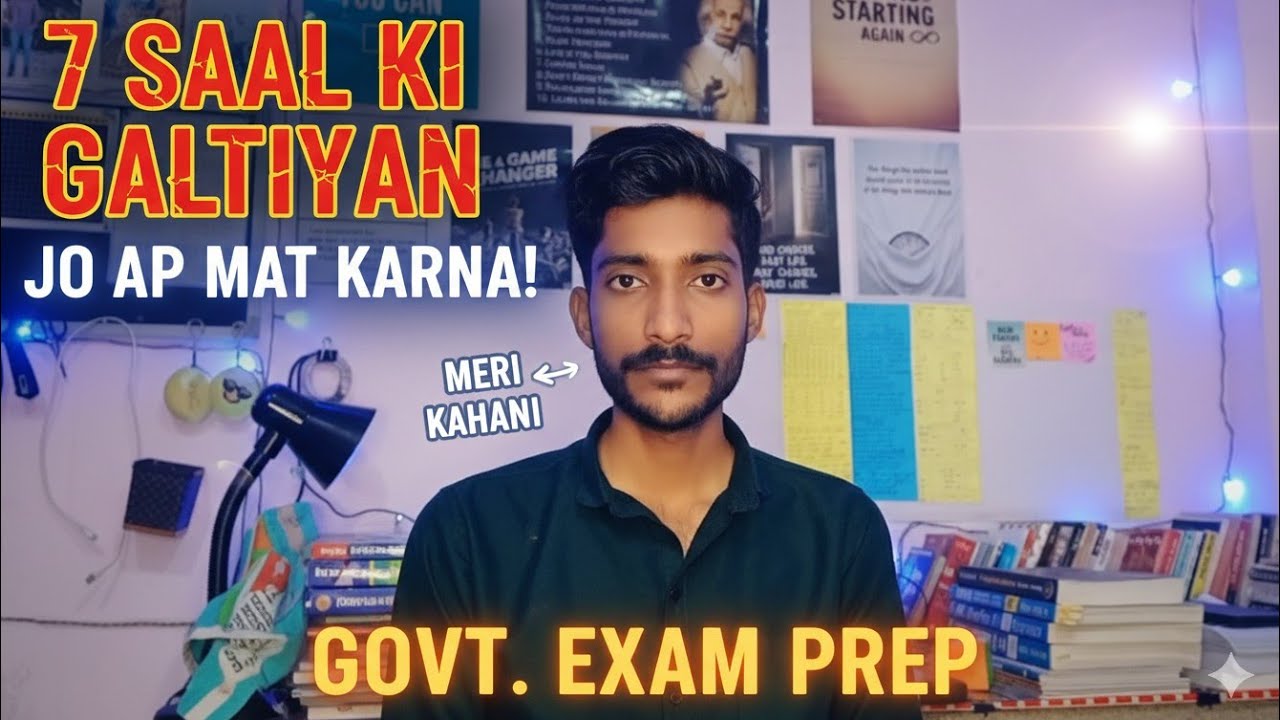 7 Mistakes That Ruined My Govt Exam Preparation | Learn From My Mistakes (must watch)