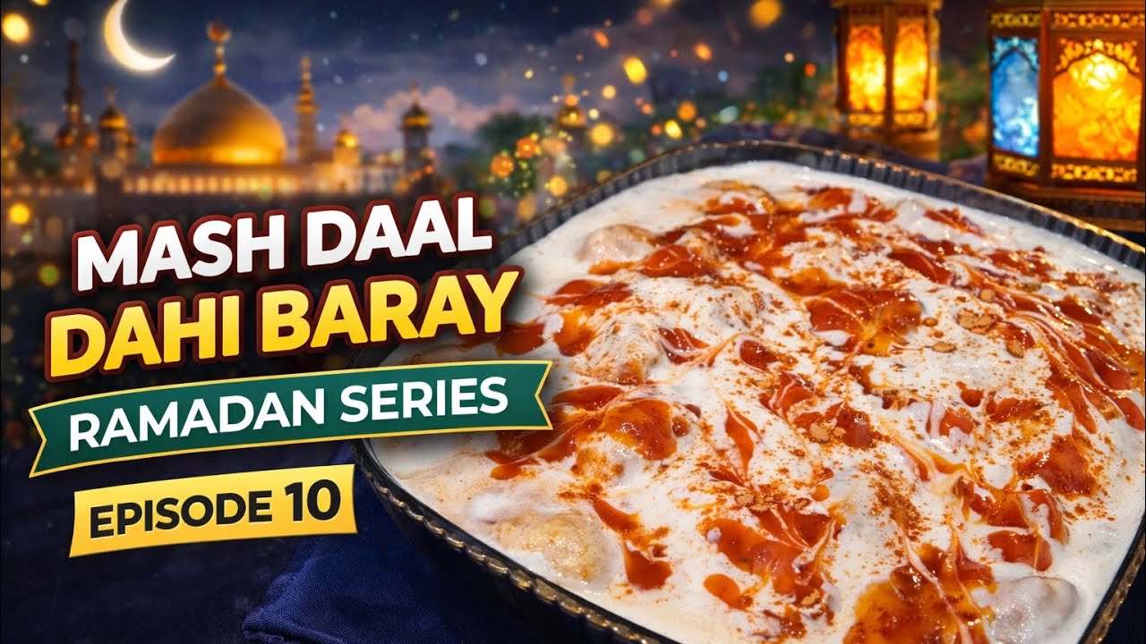 Mash Ki Daal K Soft & Fluffy Dahi Baray | Ramadan Special Recipe Episode 10 🕌| Try this ! 