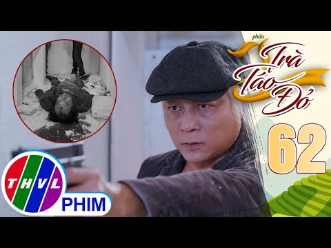 Video TRÀ TÁO ĐỎ - Phần 2 | Tập 62[2]: Lão Kha phải đón nhận... - youtube