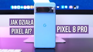 Google Pixel 8 Pro - Pixele i Google AI OFICJALNIE w Polsce! - RECENZJA - TEST Opinie - Mobileo [PL]