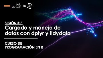 Cargado y manejo de datos con dplyr y tidydata - Curso de Programación en R
