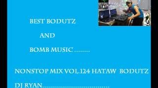 Nonstop mix vol.124 mix by ryan(best hataw bodutz &bomb music)