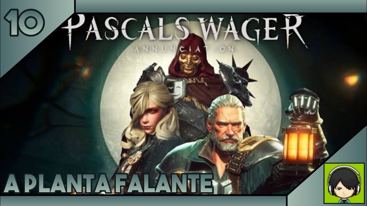 Pascal's Wager - #10 A Planta Falante