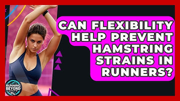 Can Flexibility Help Prevent Hamstring Strains In Runners? - Running Beyond Limits