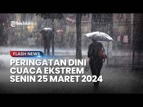 Peringatan Dini Cuaca Besok Senin 25 Maret 2024, BMKG: Jakarta dan 24 Wilayah Berpotensi Alami Hujan