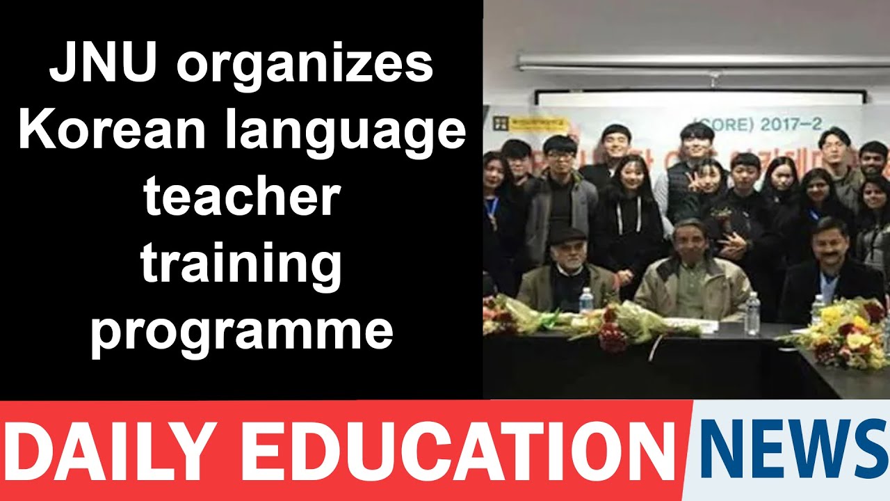 JNU organizes Korean language teacher training programme.Education News