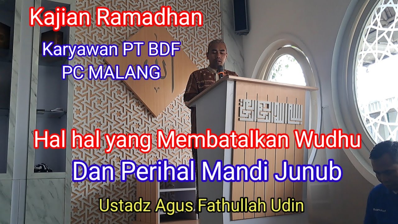 Hal hal yang Membatalkan Wudhu dan mandi besar ustadz Agus Fathullah Udin 