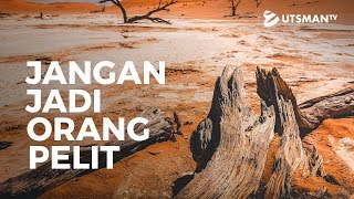 Kajian Islam - Jangan Jadi Orang Pelit - Ustadz Agus Priyanto