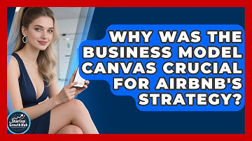 Why Was The Business Model Canvas Crucial For Airbnb