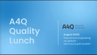 A4Q Quality Lunch #2 - Rethinking Requirements Engineering | German