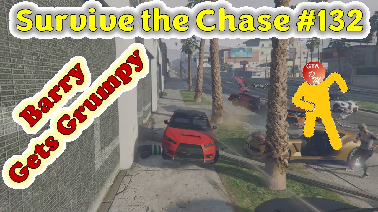 GTA 5 Online - Survive The Chase 132nd Play (Barry Gets Grumpy) - YouTube