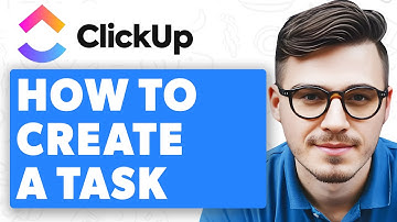 How To Create A Task In Clickup [2025 Guide]