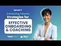 Talent Talks Episode 9: Enhancing Talents: Strategies for Effective Onboarding &amp; Coaching