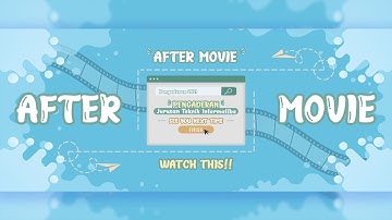 AFTER MOVIE PENGADERAN JURUSAN TEKNIK INFORMATIKA 2021