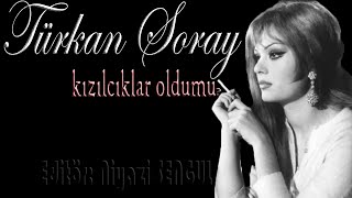 Türkan Şoray Söylüyor: Kızılcıklar Oldumu Selelere Doldumu?