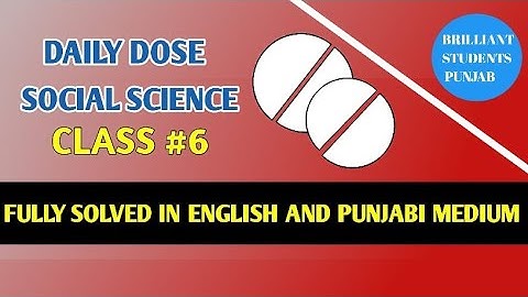 DAILY DOSE  01-07-2020  CLASS  VI (SIXTH)SOCIAL SCIENCE FULLY SOLVED ENGLISH AND PUNJABI MEDIUM
