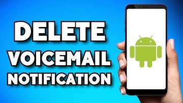 How To Delete Voicemail Notification on Android (2023 Guide)