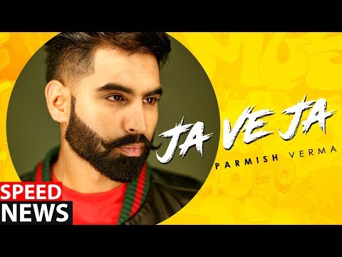 Parmish Verma | Ja Ve Ja (News) | Releasing On 13th March | Speed Records