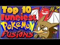Top 10 Funniest PokÃ©mon Fusions [Ep. 2]