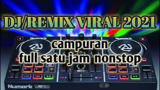 DJ REMIX CAMPURAN 2021 | FULL NONSTOP 1 JAM