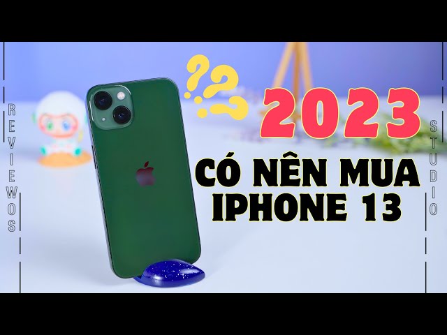 iPhone 13 ở năm 2023: iPhone thường đáng mua nhất vì…