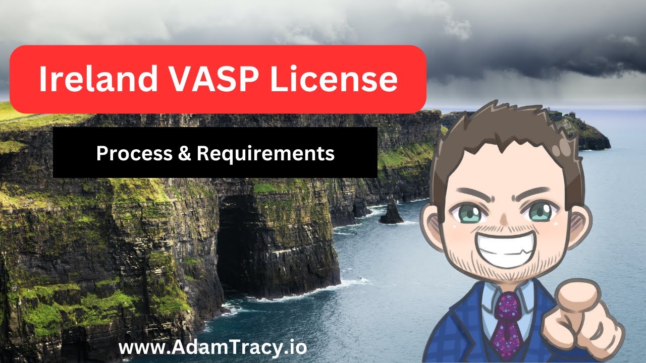 Ireland VASP License | Benefit & Requirements | Adam Tracy