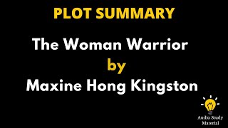 Plot Summary Of The Woman Warrior By Maxine Hong Kingston - "The Woman Warrior" By  Kingston