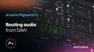 Arturia Pigments 5 - Routing audio from DAW
