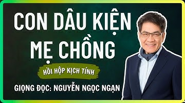 CON DÂU KIỆN MẸ CHỒNG -  Mâu Thuẫn Gia Đình - Tâm Sự Khuya Nguyễn Ngọc Ngạn