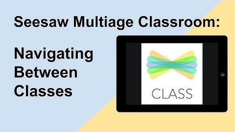 Navigating Between Classes In Seesaw