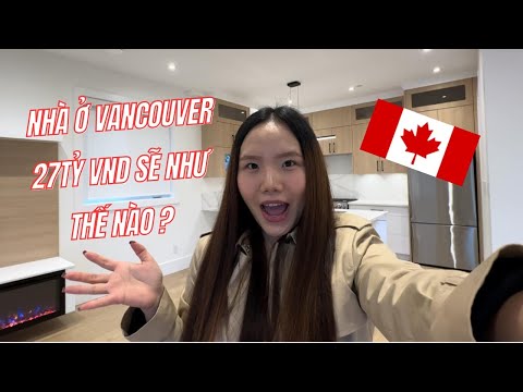 Mua Nhà ở Vancouver, Canada 27 tỷ VND sẽ như thế nào ? 🇨🇦