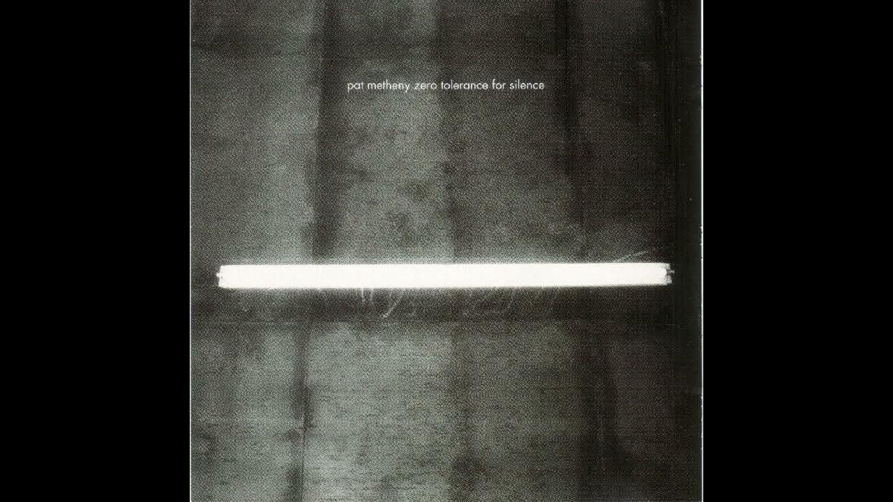 Pat Metheny Zero Tolerance For Silence YouTube